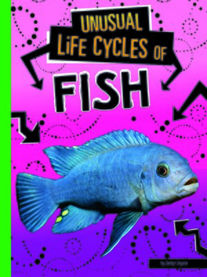 Unusual Life Cycles of Fish - ebook